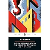 The Protestant Ethic and the "Spirit" of Capitalism: and Other Writings (Penguin Twentieth-Century Classics)
