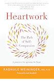 Heartwork: The Path of Self-Compassion 9 Practices for Opening the Heart