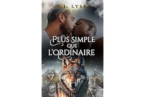 Plus simple que l’ordinaire: Alpha/Alpha Romance (La Destinée de la Meute t. 2) (French Edition)
