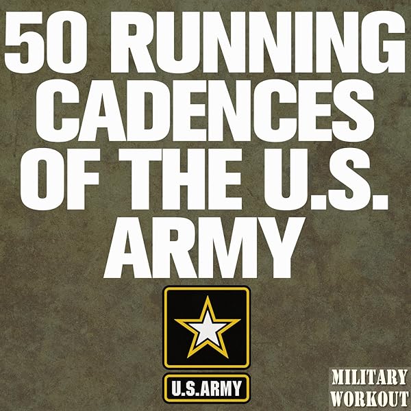 50 Running Cadences Of The U S Army By U S Drill Sergeant Field Recordings On Amazon Music Amazon Com