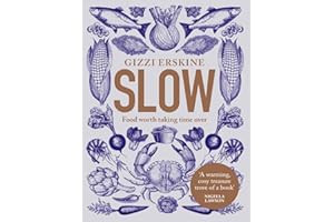 Slow: Food Worth Taking Time Over