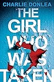 The Girl Who Was Taken: A Gripping Psychological