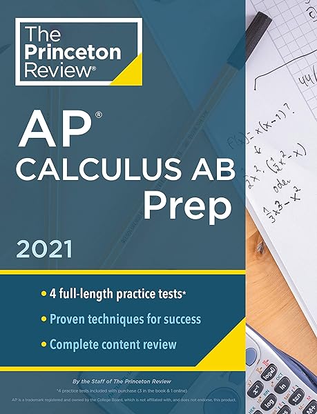 Amazon Com Princeton Review Ap Calculus Ab Prep 2021 4 Practice Tests Complete Content Review Strategies Techniques College Test Preparation 9780525569459 The Princeton Review Books
