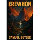 Erewhon: Classic 1872 Science Fiction Illustrated Book