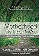 Motherhood - Is It For Me?: Your Step-by-Step Guide to Clarity