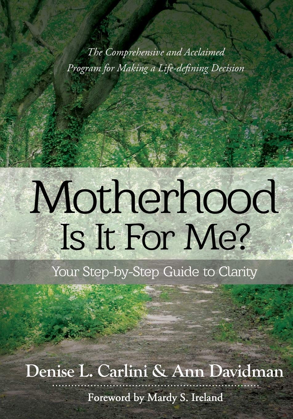 Motherhood Is It For Me Your Step By Step Guide To Clarity Carlini Denise L Davidman Ann Amazon Com Books