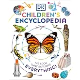 DK Children's Encyclopedia: The Book That Explains Everything! (DK Children's Visual Encyclopedias)