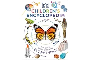 DK Children's Encyclopedia: The Book That Explains Everything!