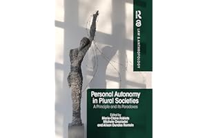 Personal Autonomy in Plural Societies: A Principle and its Paradoxes (Law and Anthropology)