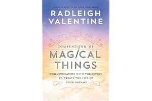 Compendium of Magical Things: Communicating with the Divine to Create the Life of Your Dreams