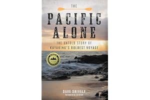 The Pacific Alone: The Untold Story of Kayaking's Boldest Voyage