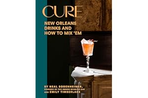Cure: New Orleans Drinks and How to Mix 'Em from the Award-Winning Bar