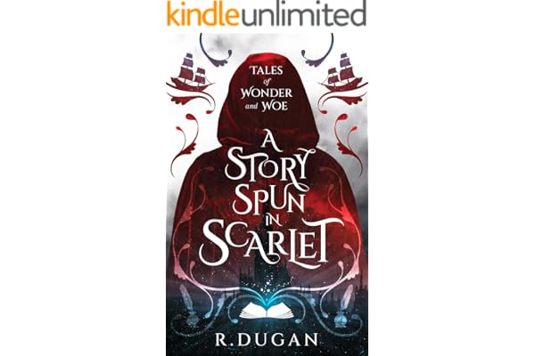 A STORY SPUN IN SCARLET (Tales of Wonder and Woe Book 1)