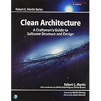 Clean Architecture: A Craftsman's Guide to Software Structure and Design (Robert C. Martin Series)