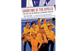 Showtime at the Apollo: The Epic Tale of Harlem's Legendary Theater