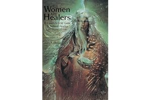All Women Are Healers: A Comprehensive Guide to Natural Healing