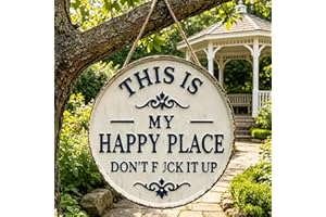 This is My Happy Place Sign,“This is My Happy Place Don’t FXXK It Up” Round Garden Wall Decor,Funny Garden Metal Sign,Outdoor