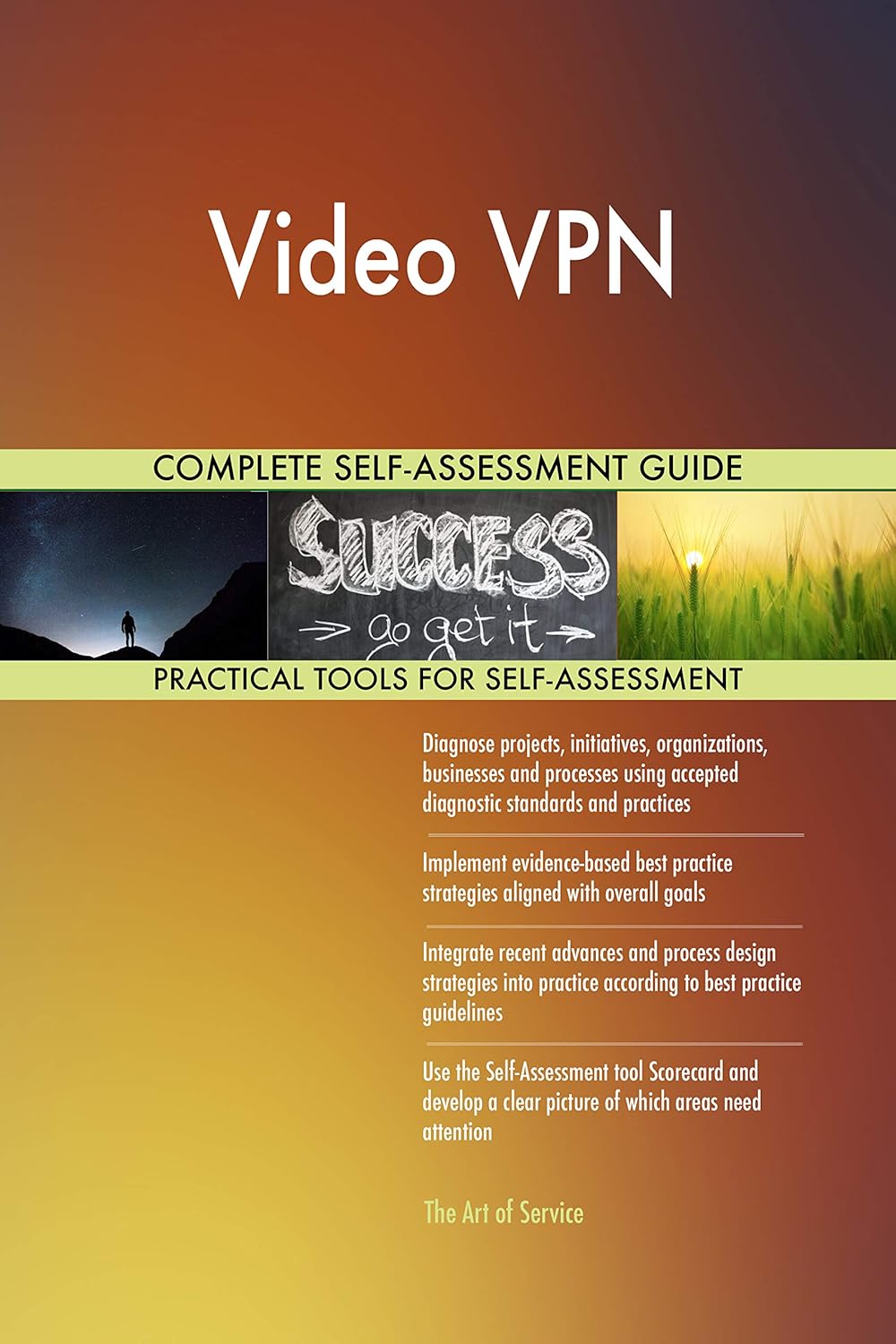 Video VPN All-Inclusive Self-Assessment - More than 700 Success Criteria, Instant Visual Insights, Comprehensive Spreadsheet Dashboard, Auto-Prioritized for Quick Results