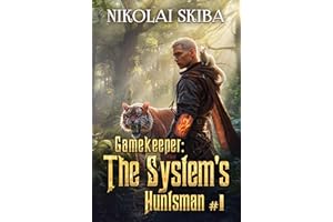 Gamekeeper: The System’s Huntsman (Book #1): A Progression Fantasy Survival Series