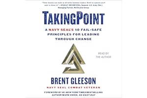 Taking Point: A Navy SEAL's 10 Fail Safe Principles for Leading Through Change