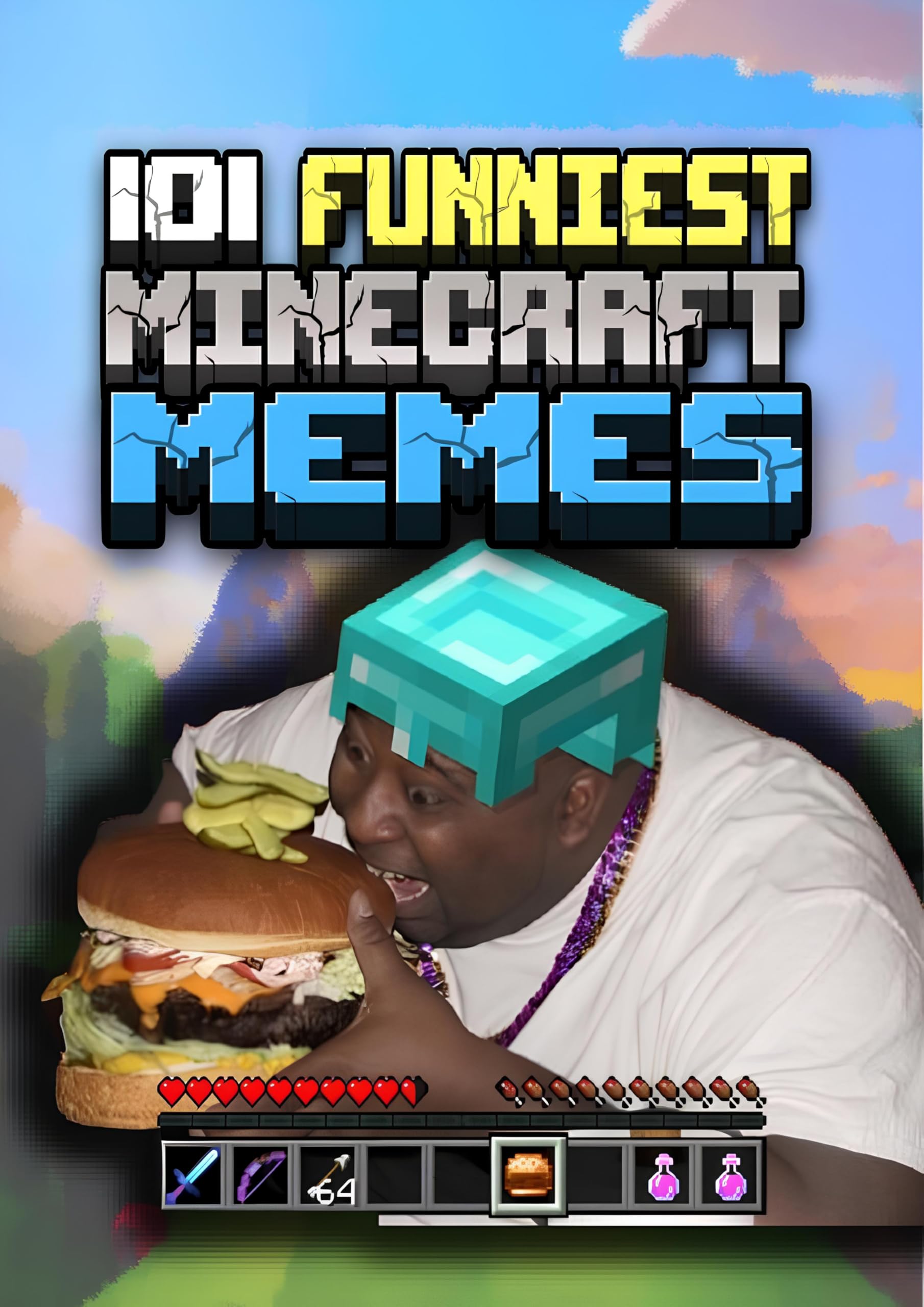 101 FUNNIEST MINECRAFT MEMES: BOOK 01