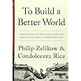 To Build a Better World: Choices to End the Cold War and Create a Global Commonwealth