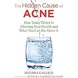 The Hidden Cause of Acne: How Toxic Water Is Affecting Your Health and What You Can Do about It