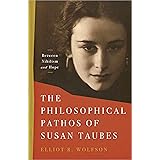 The Philosophical Pathos of Susan Taubes: Between Nihilism and Hope (Stanford Studies in Jewish Mysticism)