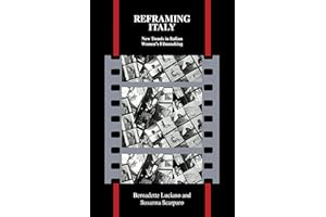 Reframing Italy: New Trends in Italian Women's Filmmaking (Purdue Studies in Romance Literatures Book 59)