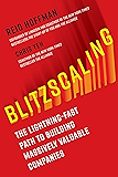 Blitzscaling: The Lightning-Fast Path to Building Massively Valuable Companies