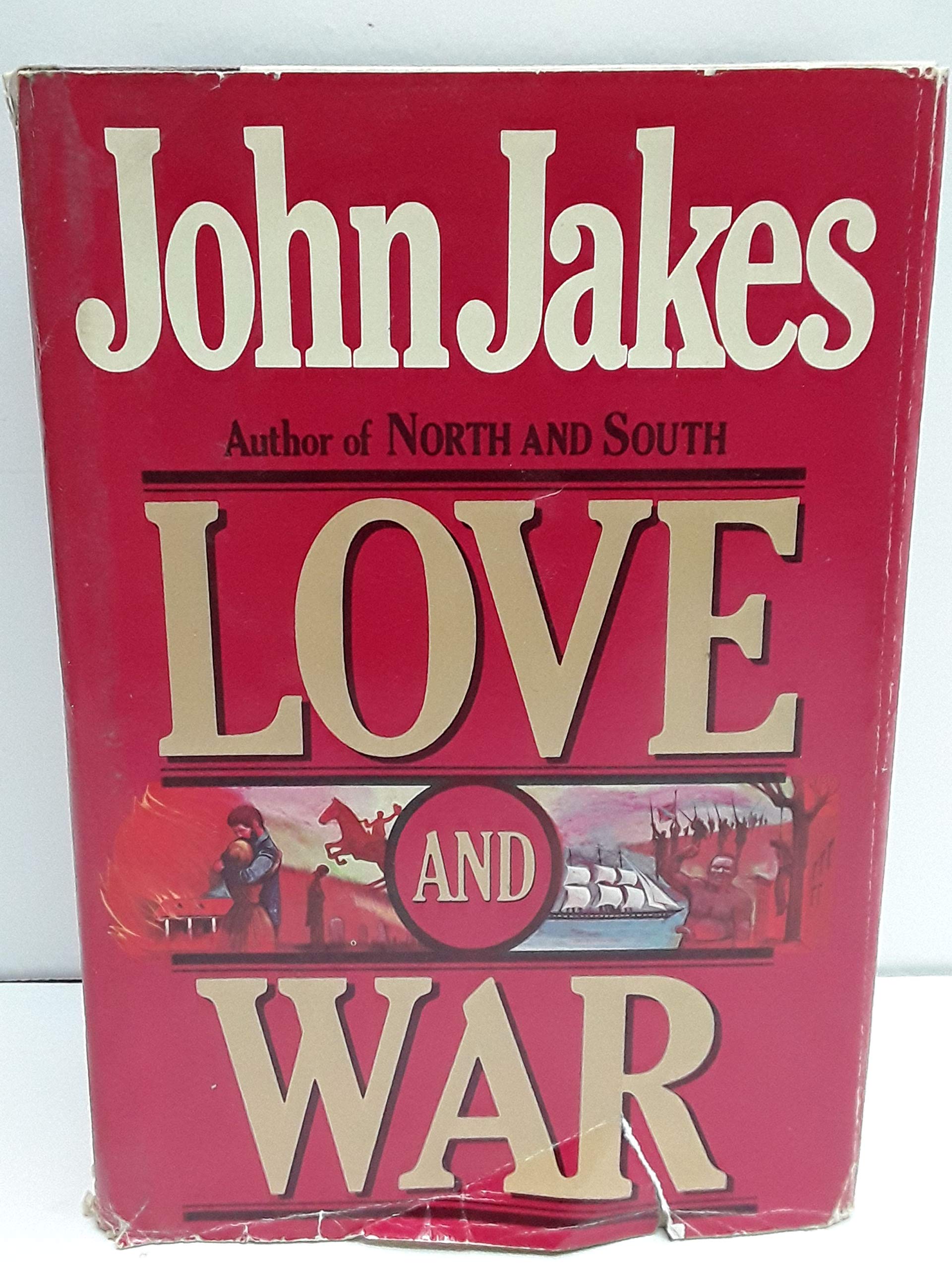 First Edition Love And War Hardcover By John Jakes 1984 John Jakes Amazon Com Books