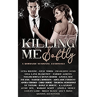 Killing Me Softly: A Romantic Suspense Anthology book cover Killing Me Softly: A Romantic Suspense Anthology book cover