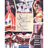 Sacred Woman, Sacred Dance: Awakening Spirituality Through Movement and Ritual book cover