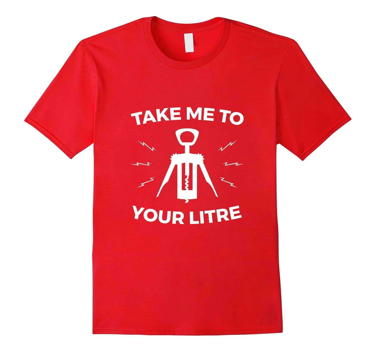 Take Me To Your Litre T-shirt Wine Drinker Funny Shirt-Rose