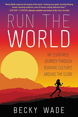 Download Run the World: My 3,500-Mile Journey Through Running Cultures Around the Globe (English Edition) PDF