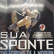 Amazon Com Sua Sponte The Forging Of A Modern American Ranger