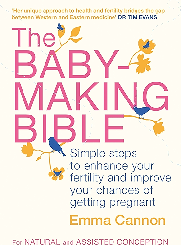 Download The Baby-Making Bible: Simple steps to enhance your fertility and improve your chances of getting pregnant (English Edition) PDF