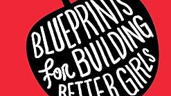 Blueprints For Building Better Girls Schappell Elissa 9780743276719 Amazon Com Books