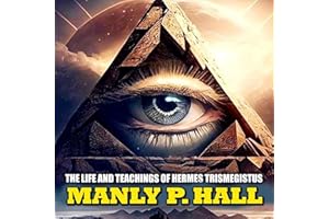 The Life and Teachings of Hermes Trismegistus