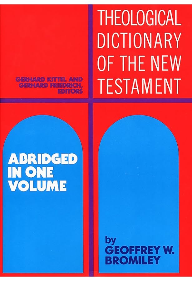THEOLOGICAL DICTIONARY OF THE NEW TESTAMENT: VOLUMES I - X. 10