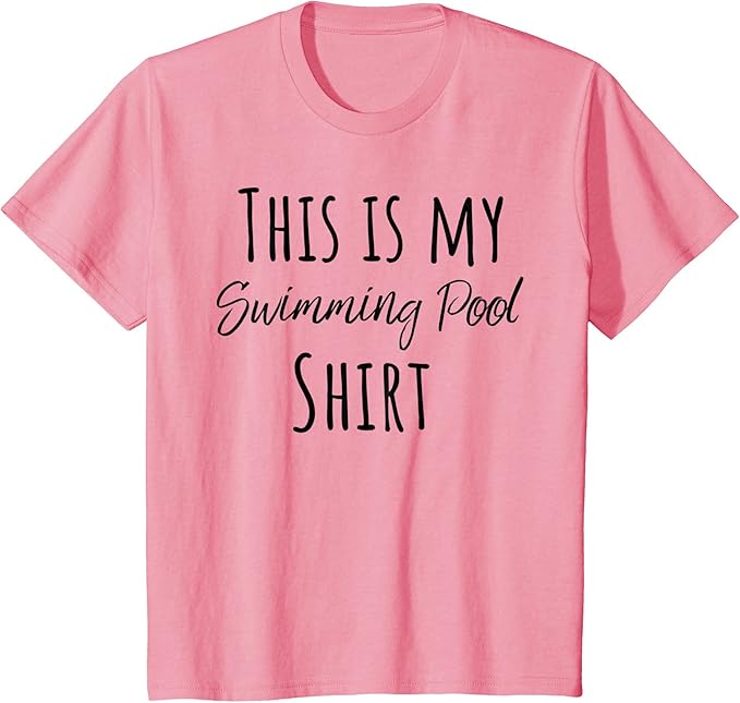 This is my Swimming Pool TShirt Funny Summer Swim Tee