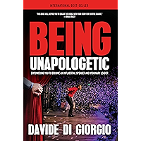 Being Unapologetic: Empowering You to Become an Influential Speaker and Visionary Leader book cover