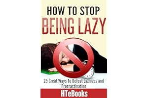 How To Stop Being Lazy - 25 Great Ways To Defeat Laziness And Procrastination
