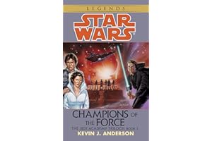 Champions of the Force: Star Wars Legends (The Jedi Academy)