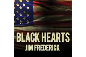 Black Hearts: One Platoon's Descent into Madness in Iraq's Triangle of Death