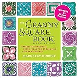 The Granny Square Book: Timeless Techniques & Fresh