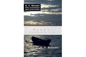 Romans: 18 Studies for Individuals and Groups (N. T. Wright for Everyone Bible Study Guides)