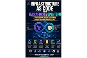 Infrastructure as Code with Terraform & OpenTofu: A Professional DevOps Engineer’s Complete Guide to Modern IaC