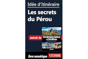 Idée d'itinéraire - Les secrets du Pérou (French Edition)