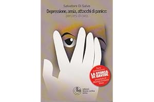 Depressione, ansia e attacchi di panico: percorsi di cura (Italian Edition)